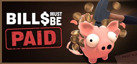Bills Must Be Paid — Steam